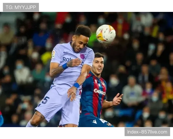 巴萨控球率高达72.7% 传控体系完全压制莱万特防线